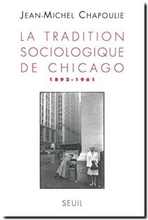 La Tradition sociologique de Chicago (1892-1961)
