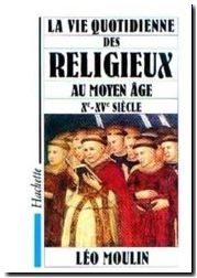 La Vie quotidienne des religieux au Moyen-Âge, Xe-XVe Siècle
