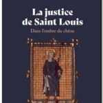 La justice de saint Louis – Dans l&rsquo;ombre du chêne,  Marie Dejoux et alii