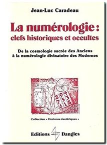 La numérologie - Clefs historiques et occultes