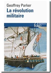La révolution militaire - La guerre et l'essor de l'Occident, 1500-1800