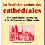 La tradition cachée des cathédrales, Jean-Pierre Bayard