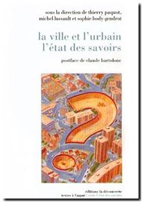 La ville et l'urbain, l'état des savoirs