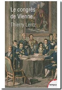 Le Congrès De Vienne - La Refondation De L'europe 1814-1815