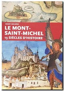 Le Mont Saint-Michel 13 siècles d'histoire