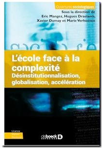 L'école face à la complexité - Désinstitutionnalisation, globalisation, accélération