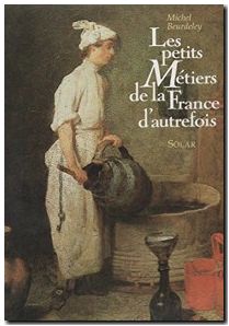 Les Petits Métiers de la France d'autrefois