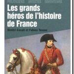 Les grands héros de l&rsquo;Histoire de France,  Dimitri Casali et Fabien Tesson