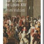 Mémoires sur la cour de Louis XIV, Primi Visconti