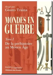 Mondes en guerre - tome 1 - De la préhistoire au Moyen Âge