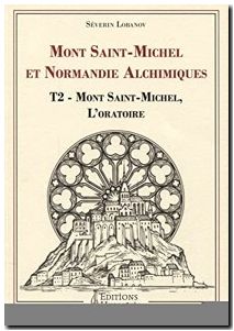 Mont Saint-Michel et Normandie Alchimiques. Tome 2