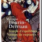 Nouvelle histoire de la France médiévale – Temps d&rsquo;équilibre, temps de rupture : XIIIe siècle, Monique Bourin-Derruau