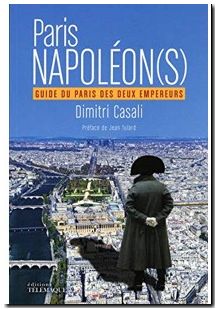 Paris Napoléon(s) Guide du Paris des deux Empereurs