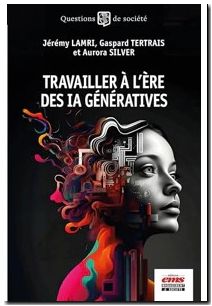 Travailler à l'ère des IA génératives