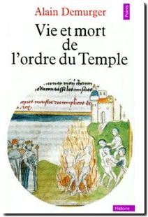 Vie et mort de l'ordre du temple - 1118-1314