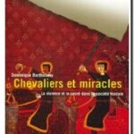 Chevaliers et miracles – La violence et le sacré dans la société féodale, Dominique Barthélemy