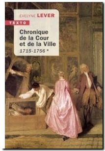 Chronique de la cour et de la Ville 1715-1756