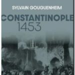 Constantinople : 1453, Sylvain Gouguenheim