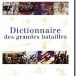 Dictionnaire des grandes batailles du monde européen,  Claude Merle