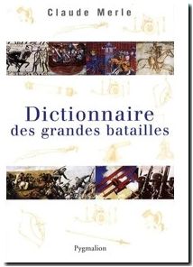 Dictionnaire des grandes batailles du monde européen