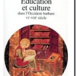 Education et culture dans l&rsquo;Occident barbare : VIe-VIIIe siècle, Pierre Riché