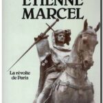 Étienne Marcel – Champion de l&rsquo;unité française… Raymond Cazelles