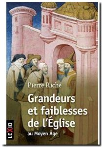 Grandeurs et faiblesses de l'Eglise au Moyen Age
