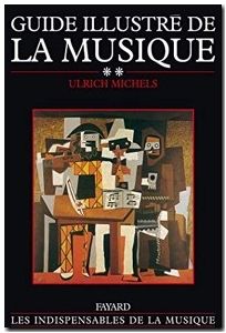 Guide illustré de la musique tome 2 Histoire de la musique du XVIIe siècle à nos jours