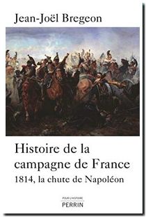 Histoire De La Campagne De France - La Chute De Napoléon