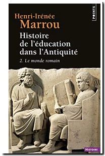 Histoire De L'education Dans L'antiquite - Tome 2, Le Monde Romain