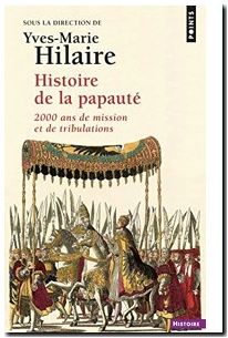 Histoire de la papauté - 2000 Ans De Missions Et De Tribulations