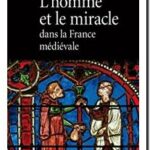 L&rsquo;Homme et le miracle dans la France médiévale, Pierre André Sigal