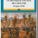 La bataille navale de L&rsquo;écluse – 24 Juin 1340,  Guy Le Moing