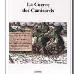 La Guerre des Camisards – La résistance huguenote sous Louis XIV, André Ducasse