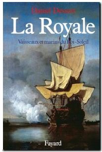 La Royale - Vaisseaux et marins du Roi Soleil