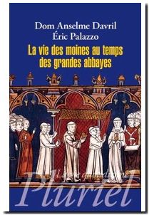 La Vie Des Moines Au Temps Des Grandes Abbayes