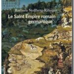 Le Saint Empire romain germanique, Barbara Stollberg-Rilinger