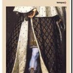 Le corps du roi – Incarner l&rsquo;État, de Philippe Auguste à Louis-Philippe Stanis Perez