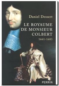 Le royaume de monsieur Colbert 1661-1683