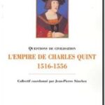 L’empire de Charles Quint (1516-1556), Jean-Pierre Sanchez