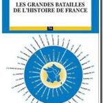 Les grandes batailles de l&rsquo;histoire de France, Gérard Blier