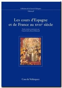 Les cours d'Espagne et de France au XVIIe siècle