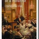 Les derniers feux de la monarchie, Charles-Éloi Vial