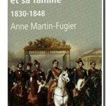 Louis-Philippe et sa famille : 1830-1848, Anne Martin-Fugier