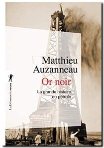 Or noir - La grande histoire du pétrole