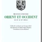 Orient et Occident – Du IXe au XVe siècle, Georges Jehel