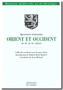 Orient et Occident - Du IXe au XVe siècle