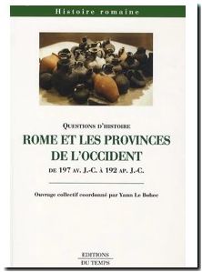 Rome et les provinces de l'Occident de 197 av. J.C à 192 ap. J.C