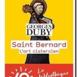 Saint Bernard – L&rsquo;art cistercien, Georges Duby