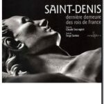 Saint-Denis – Dernière demeure des rois de France, Serge Santos et Claude Sauvageot